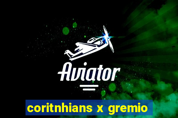 coritnhians x gremio